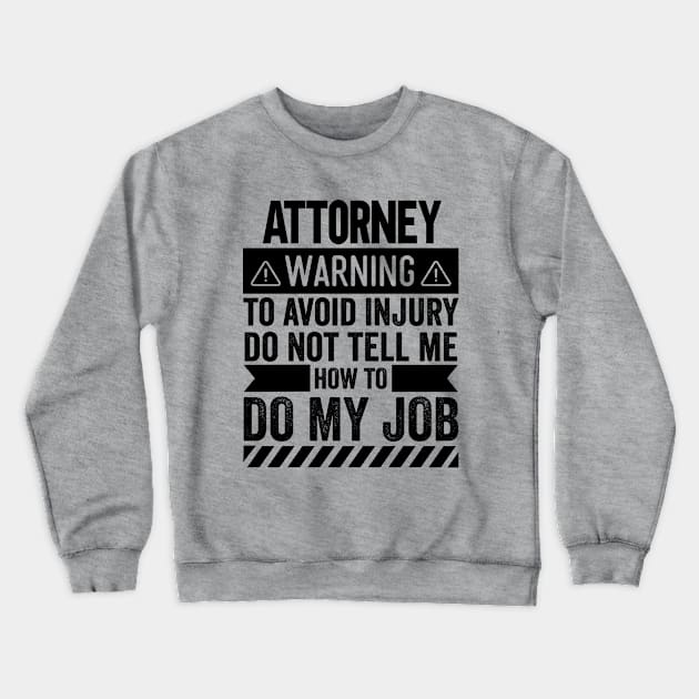 Attorney Warning Crewneck Sweatshirt by Stay Weird